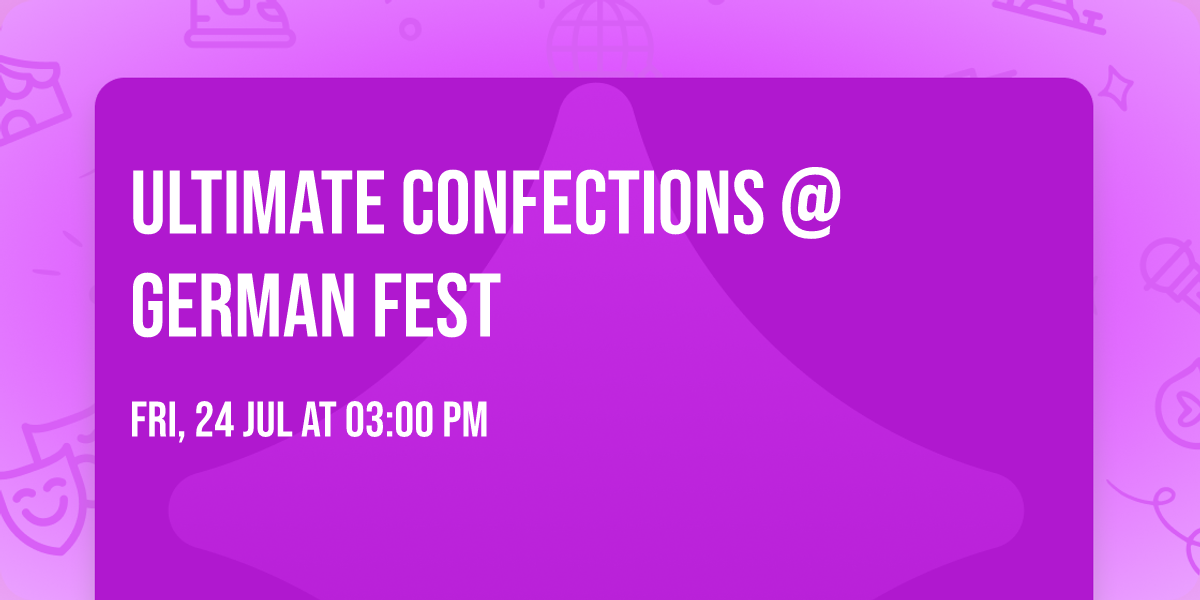 Ultimate Confections @ German Fest
