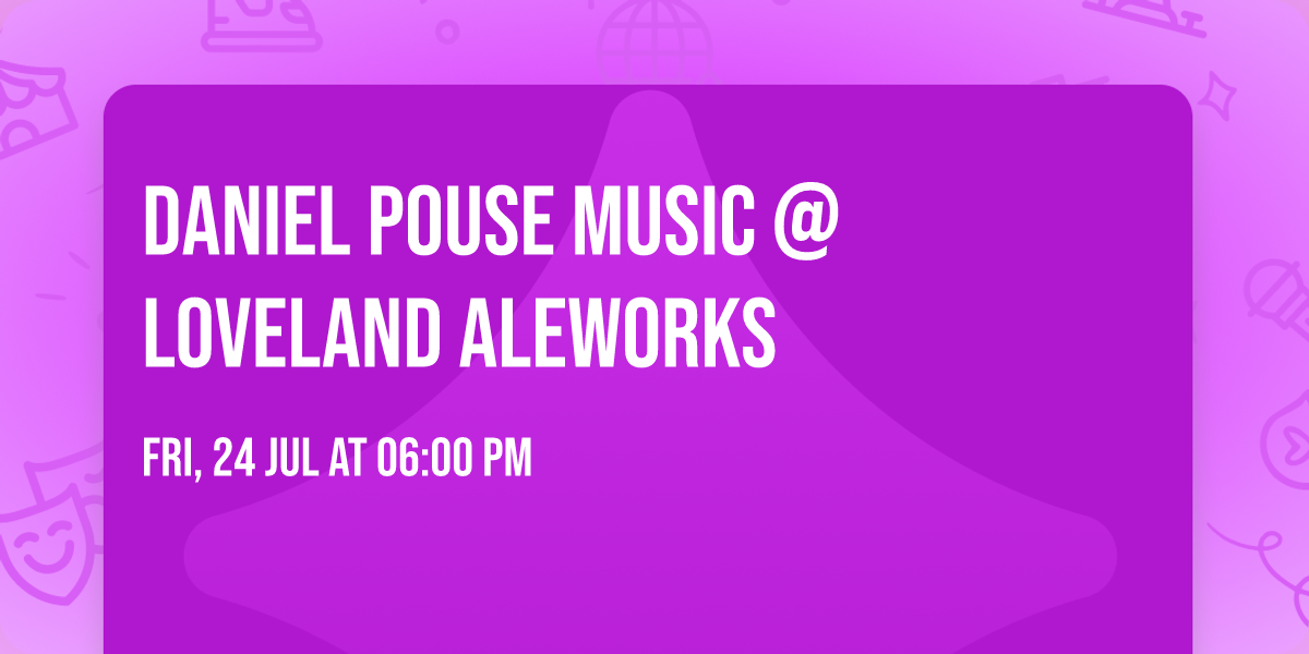 Daniel Pouse Music @ Loveland Aleworks