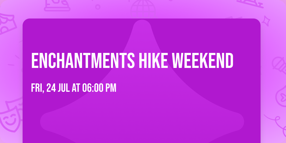 Enchantments Hike Weekend