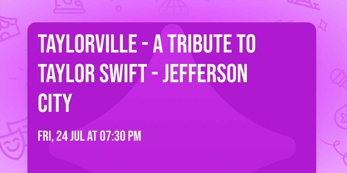 Taylorville - A Tribute to Taylor Swift - Jefferson City
