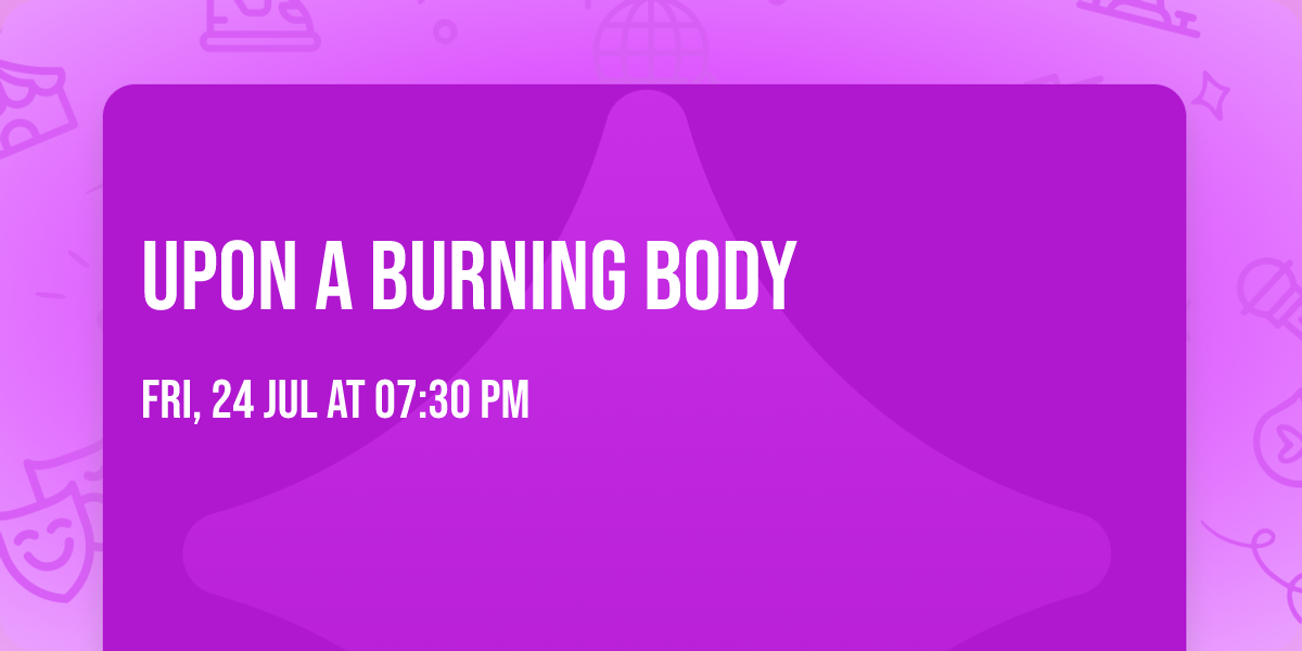 Upon A Burning Body