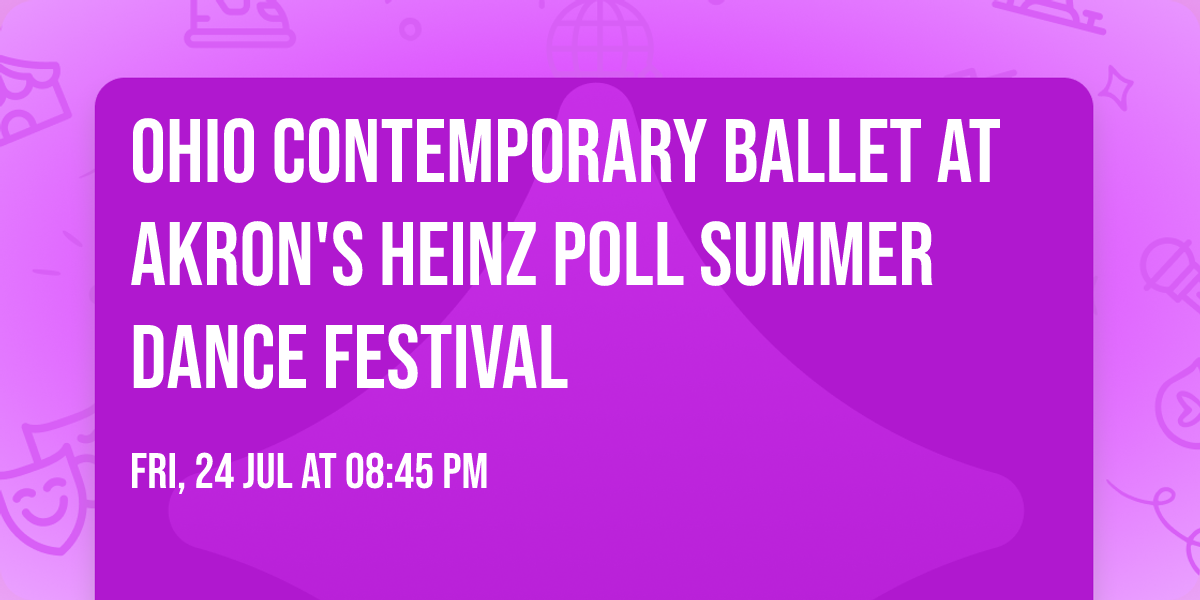 Ohio Contemporary Ballet at Akron's Heinz Poll Summer Dance Festival