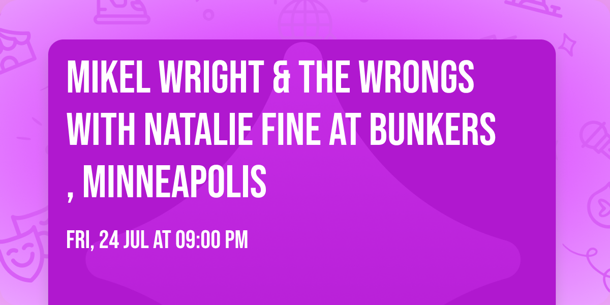 Mikel Wright & The Wrongs with Natalie Fine at Bunkers, Minneapolis