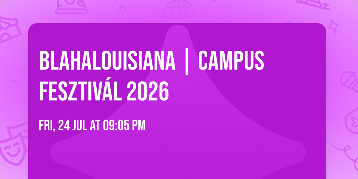 Blahalouisiana | Campus Fesztiv\u00e1l 2026
