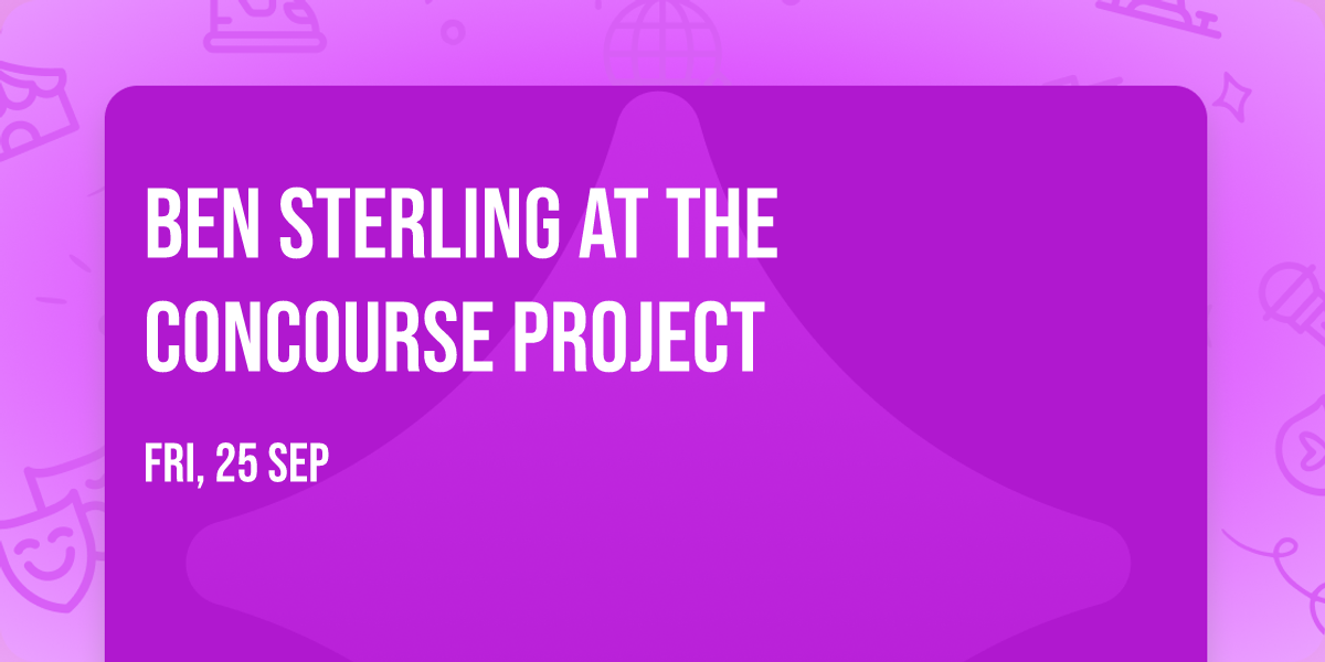 Ben Sterling at The Concourse Project