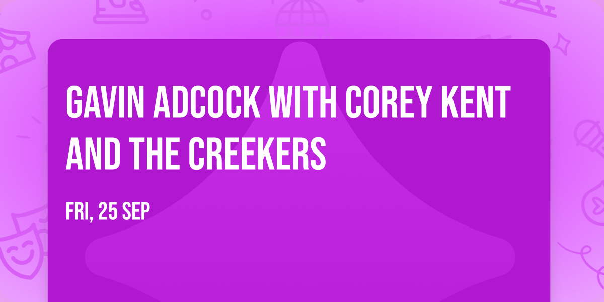 Gavin Adcock with Corey Kent and The Creekers