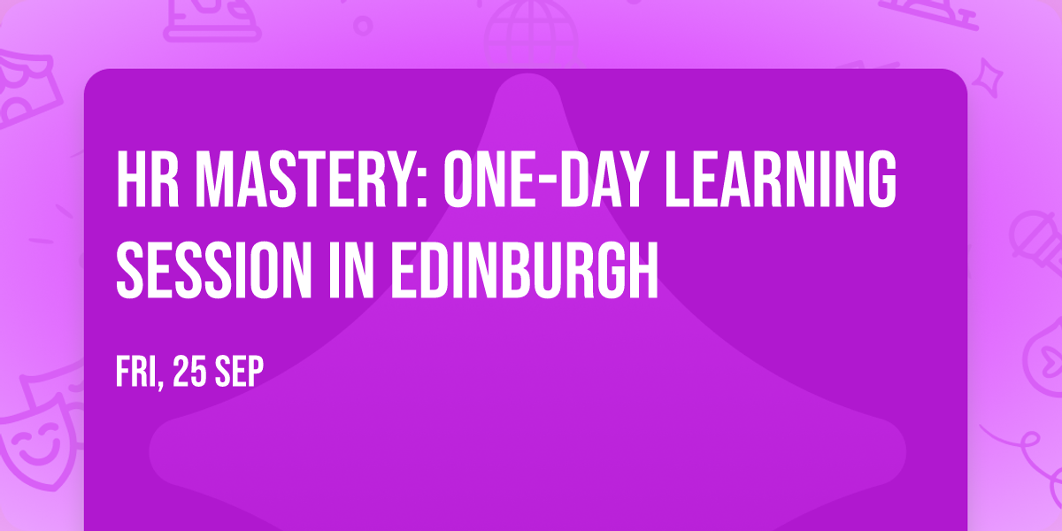 HR Mastery: One-Day Learning Session in Edinburgh