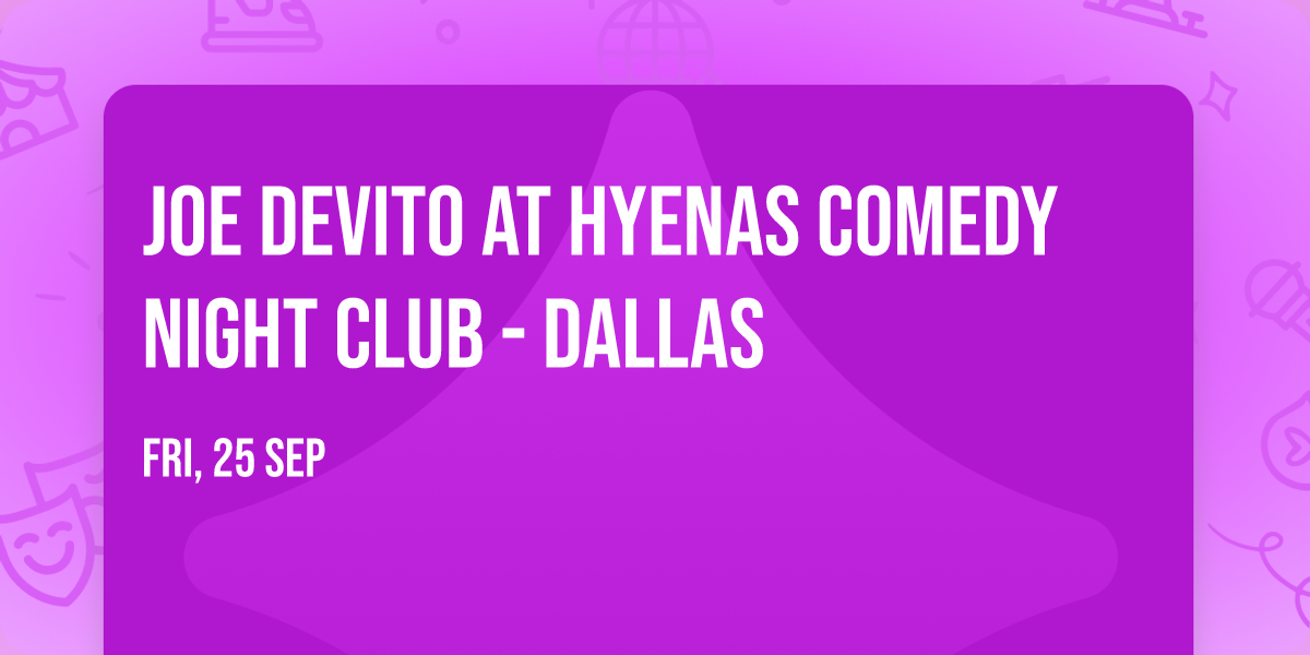 Joe DeVito at Hyenas Comedy Night Club - Dallas