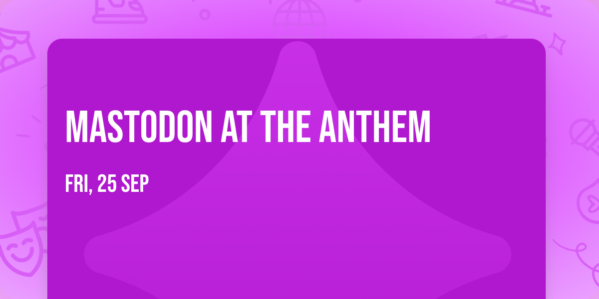 Mastodon at The Anthem
