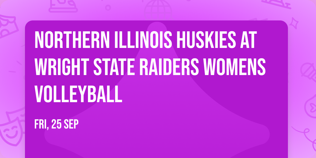 Northern Illinois Huskies at Wright State Raiders Womens Volleyball