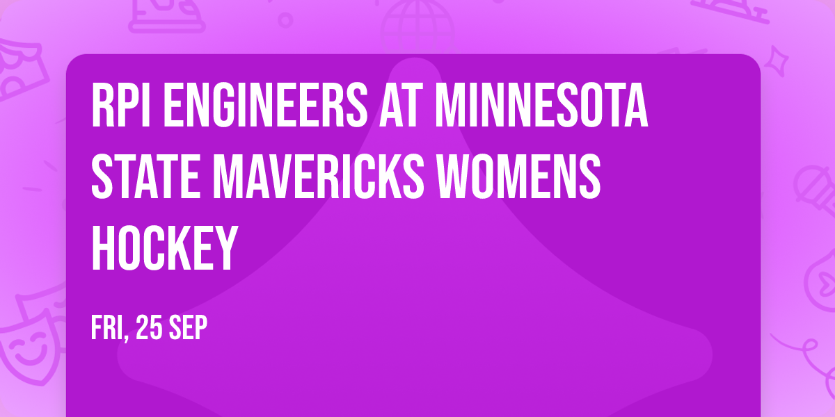 RPI Engineers at Minnesota State Mavericks Womens Hockey