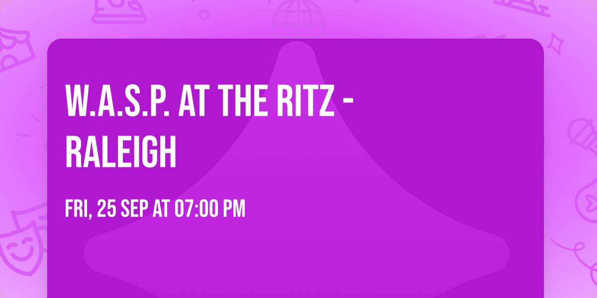 W.A.S.P. at The Ritz - Raleigh