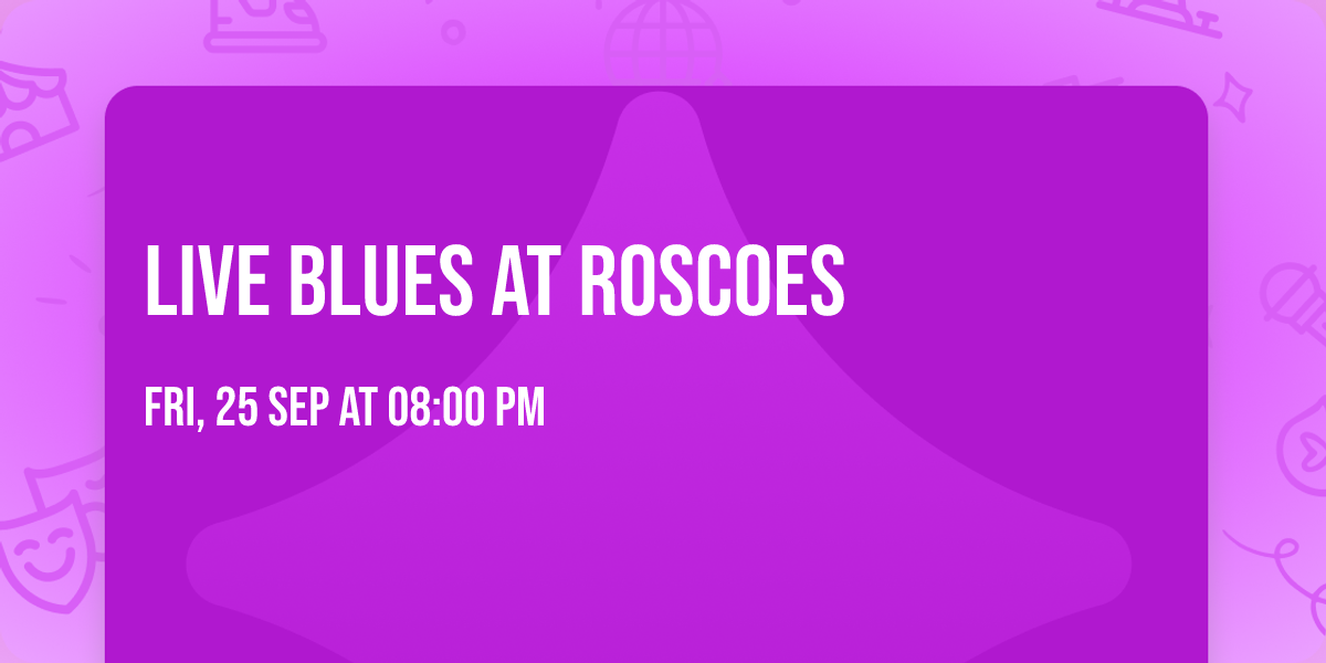 LIVE BLUES AT ROSCOES