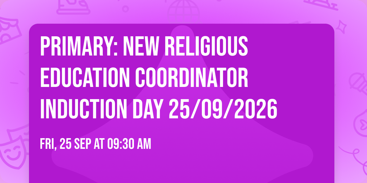 Primary: New Religious Education Coordinator Induction Day 25\/09\/2026