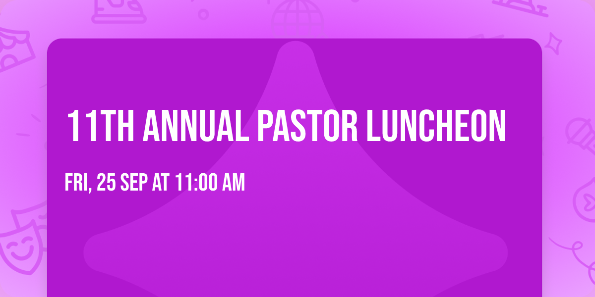 11th Annual Pastor Luncheon