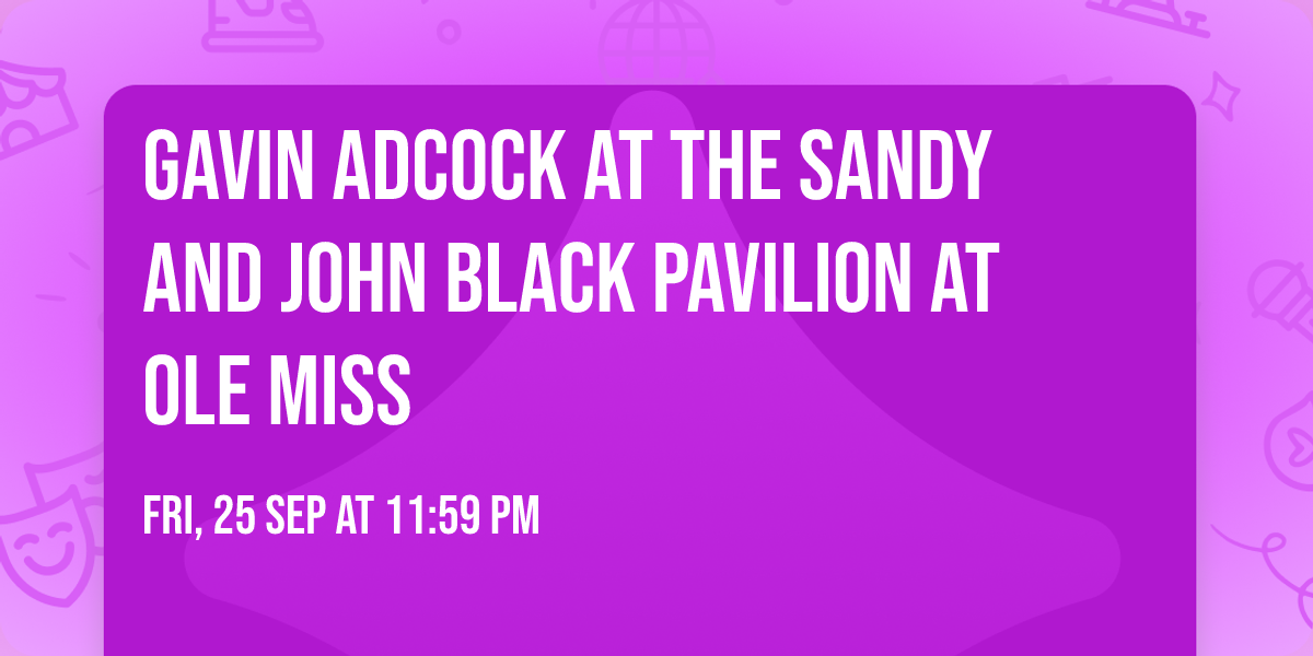 Gavin Adcock at The Sandy and John Black Pavilion at Ole Miss