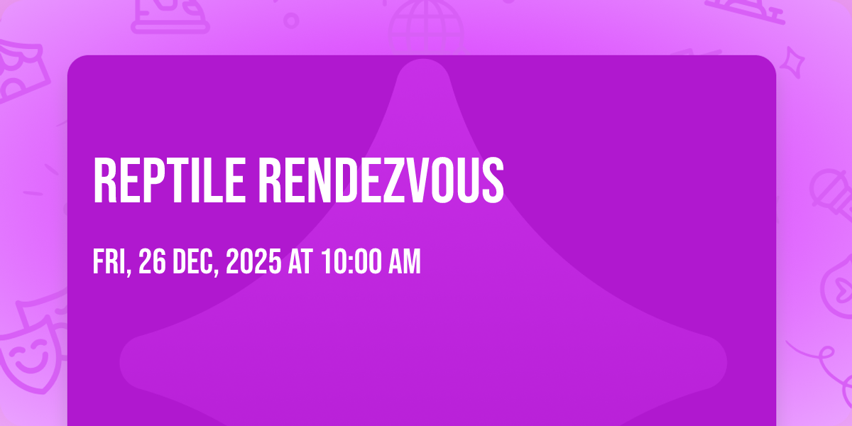Reptile Rendezvous
