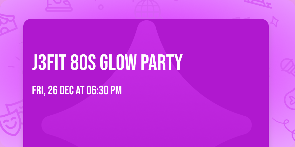 J3FIT 80s Glow Party