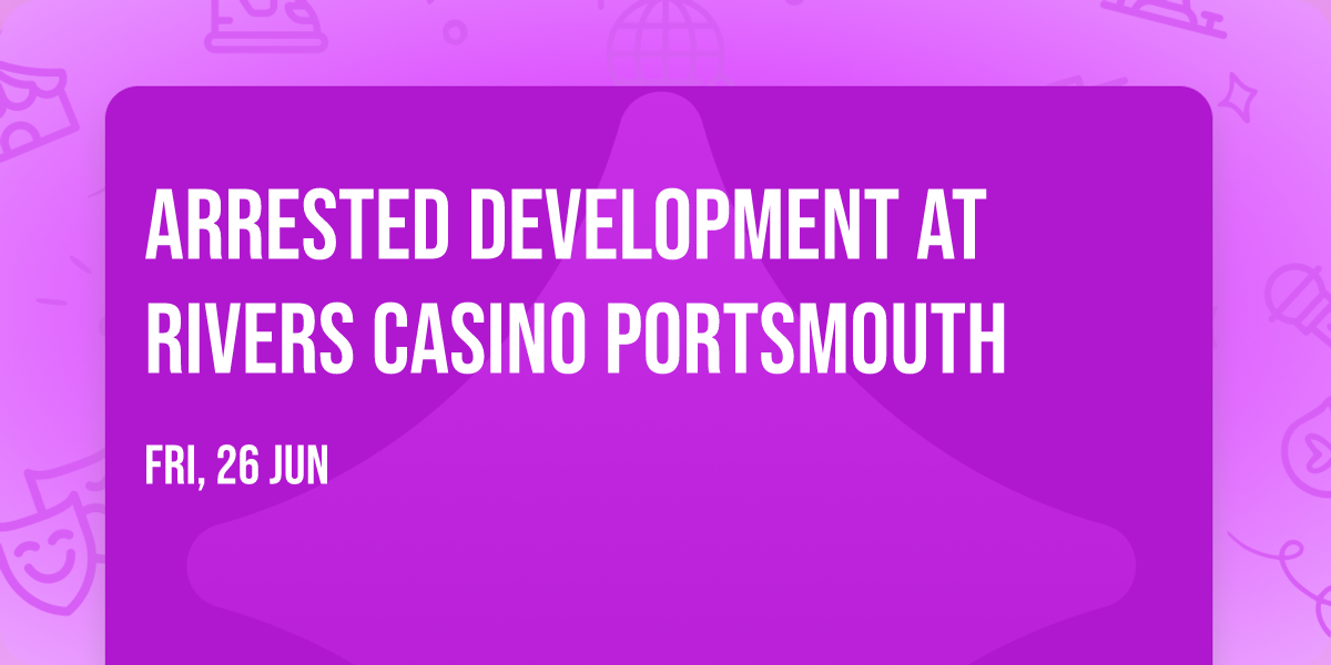 Arrested Development at Rivers Casino Portsmouth