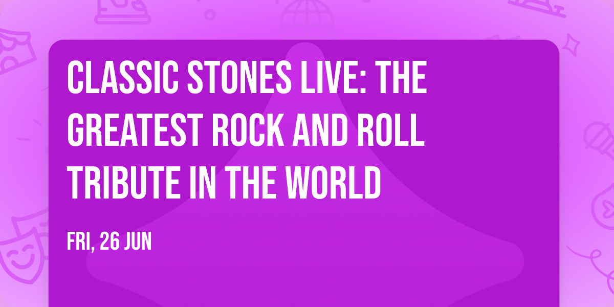 Classic Stones Live: The Greatest Rock And Roll Tribute In The World