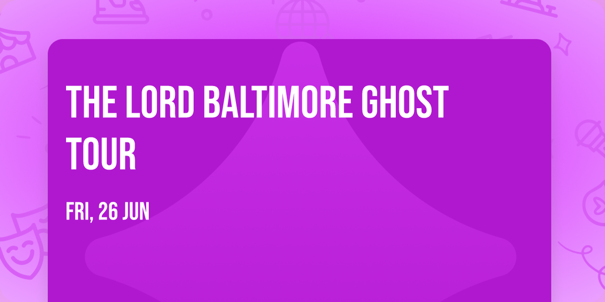 The Lord Baltimore Ghost Tour