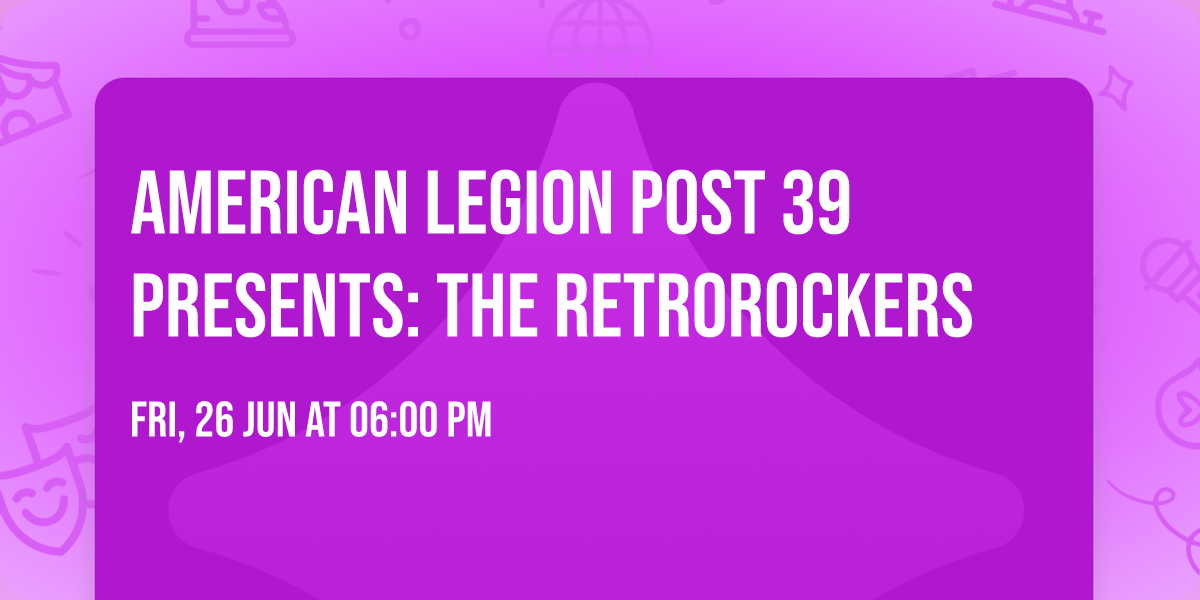 American Legion Post 39 Presents: The RetroRockers 