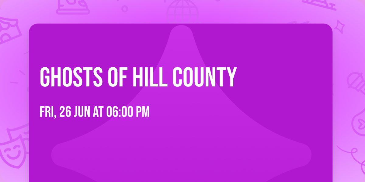 Ghosts of Hill County