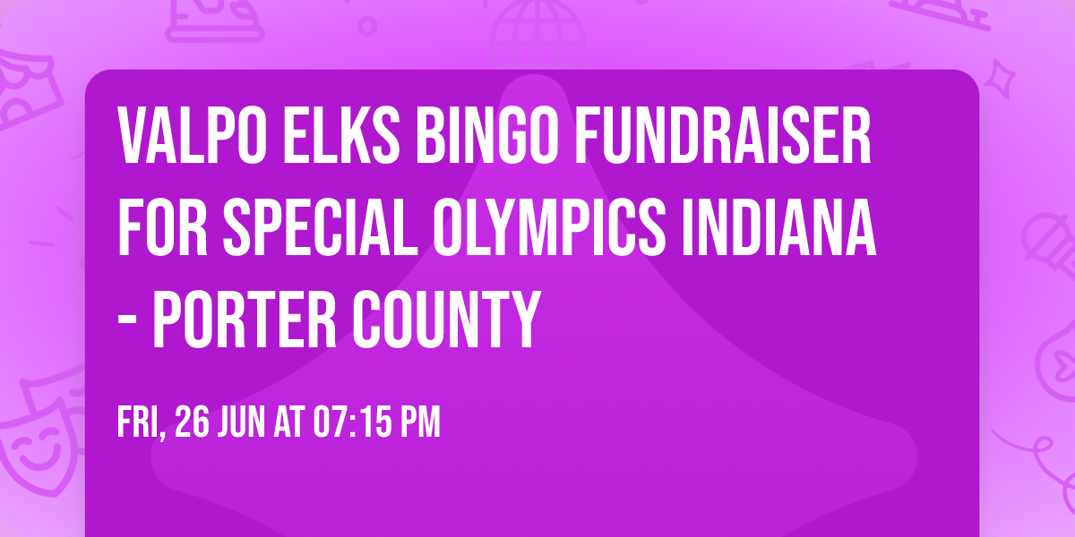 Valpo Elks Bingo Fundraiser for Special Olympics Indiana- Porter County