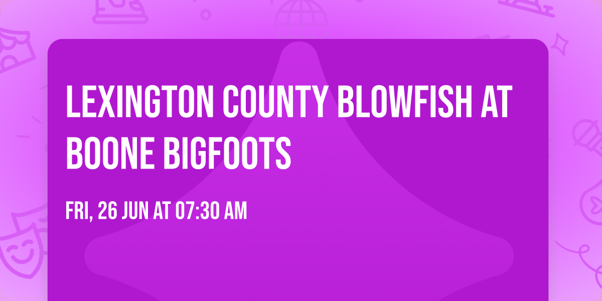 Lexington County Blowfish at Boone Bigfoots