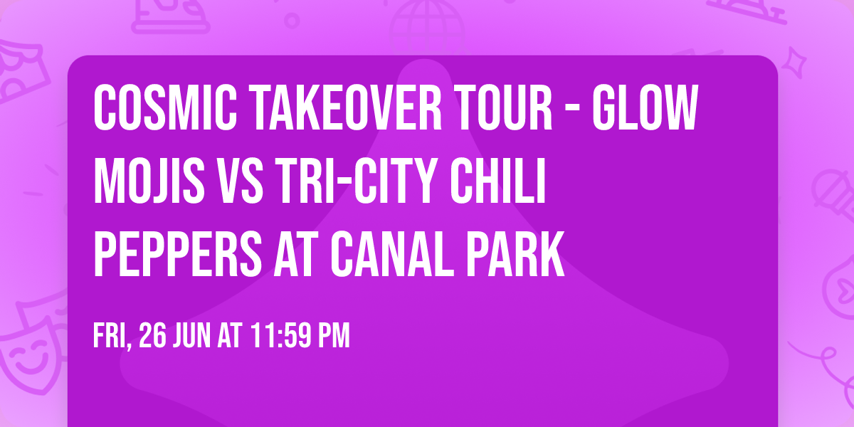 Cosmic Takeover Tour - Glow Mojis vs Tri-City Chili Peppers at Canal Park