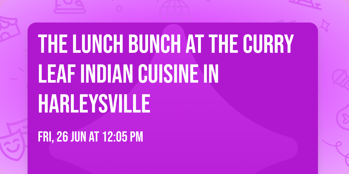 The lunch Bunch at the Curry Leaf Indian Cuisine in Harleysville