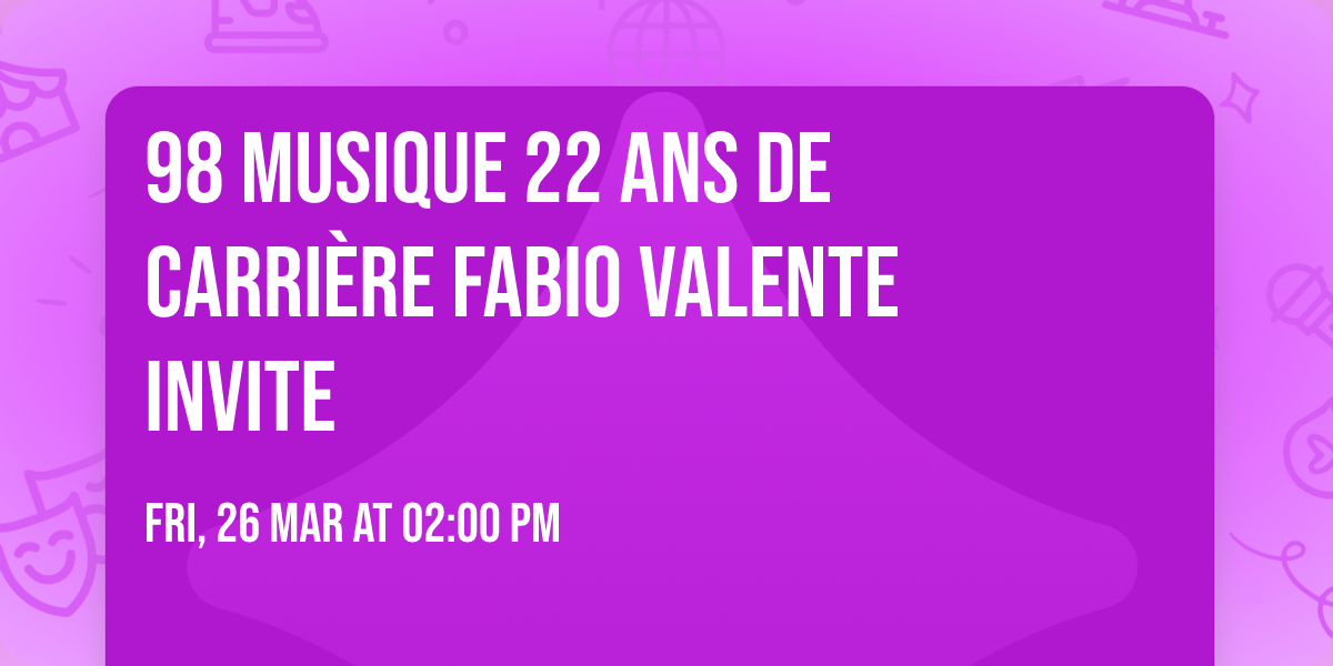 98 Musique 22 ans de carri\u00e8re Fabio Valente invite 