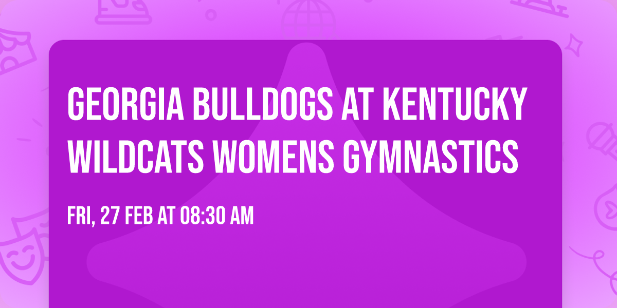 Georgia Bulldogs at Kentucky Wildcats Womens Gymnastics