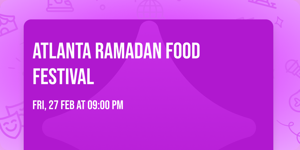 Atlanta Ramadan Food Festival 