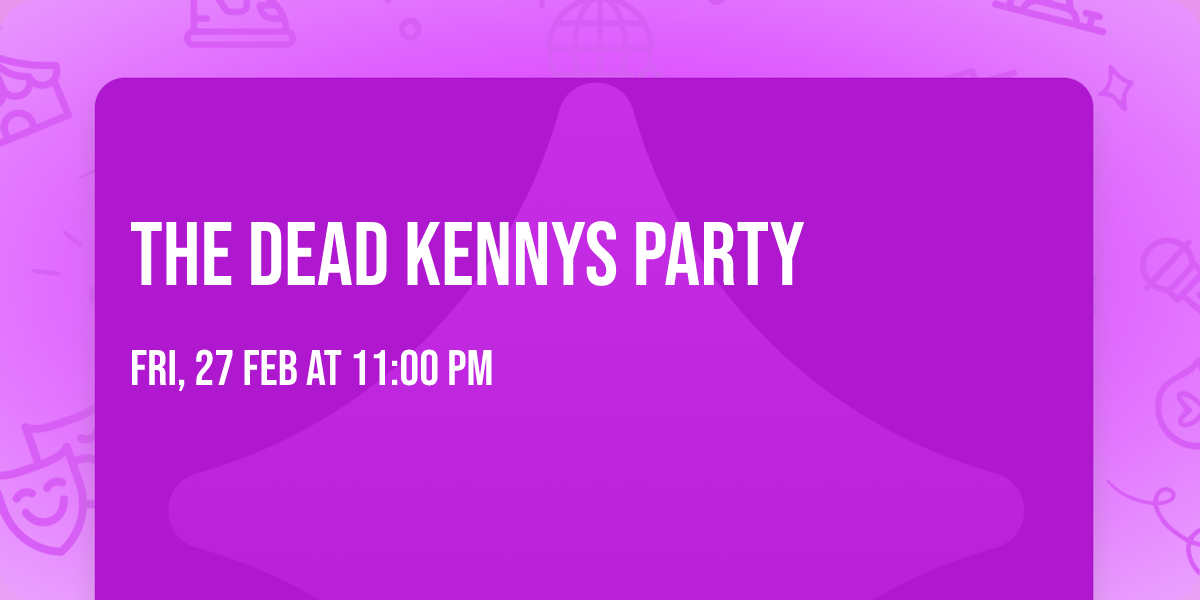 The Dead Kennys Party