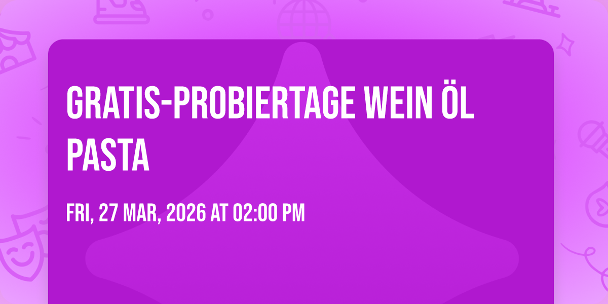 Gratis-Probiertage Wein \u00d6l Pasta