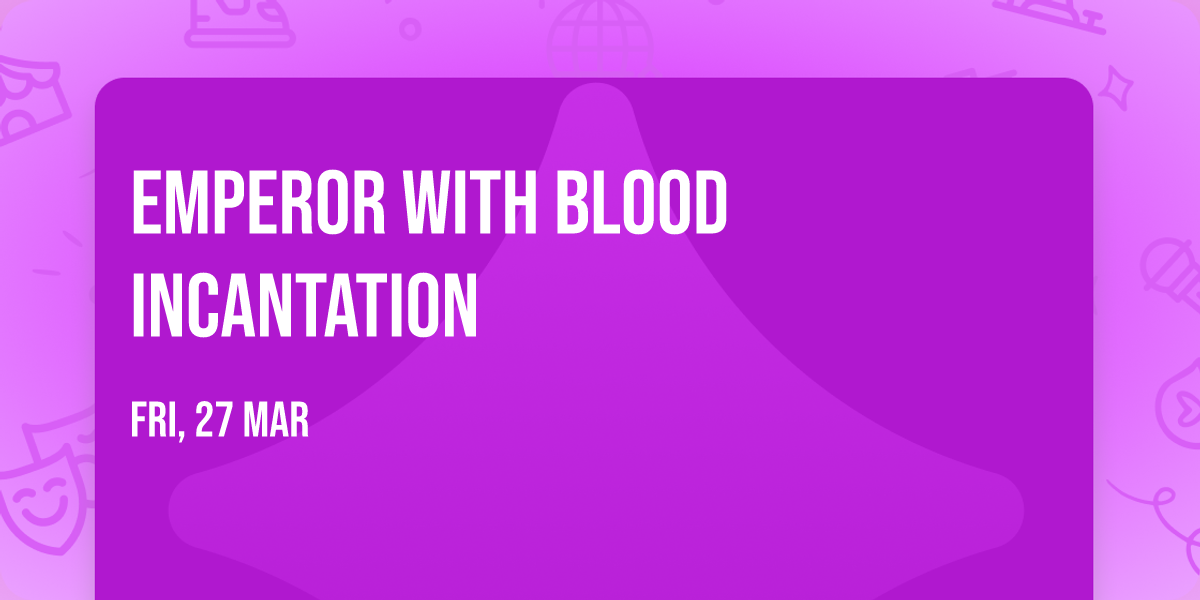 Emperor with Blood Incantation