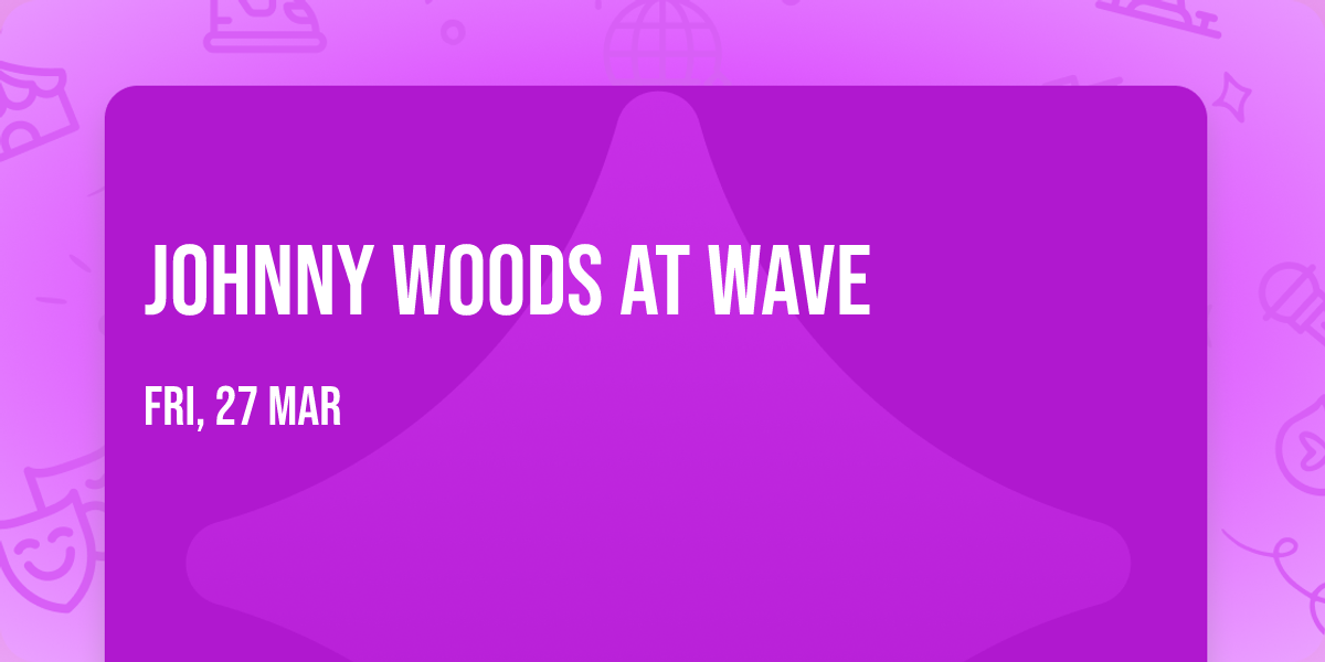 Johnny Woods at Wave