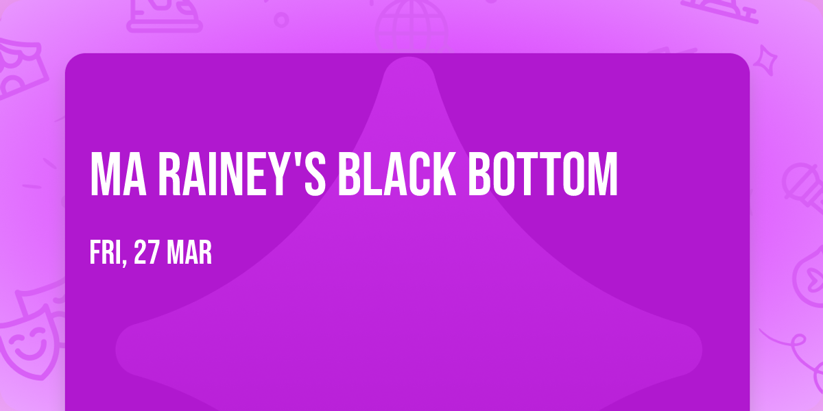 Ma Rainey's Black Bottom