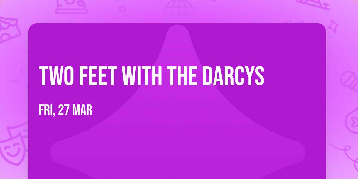 Two Feet with The Darcys