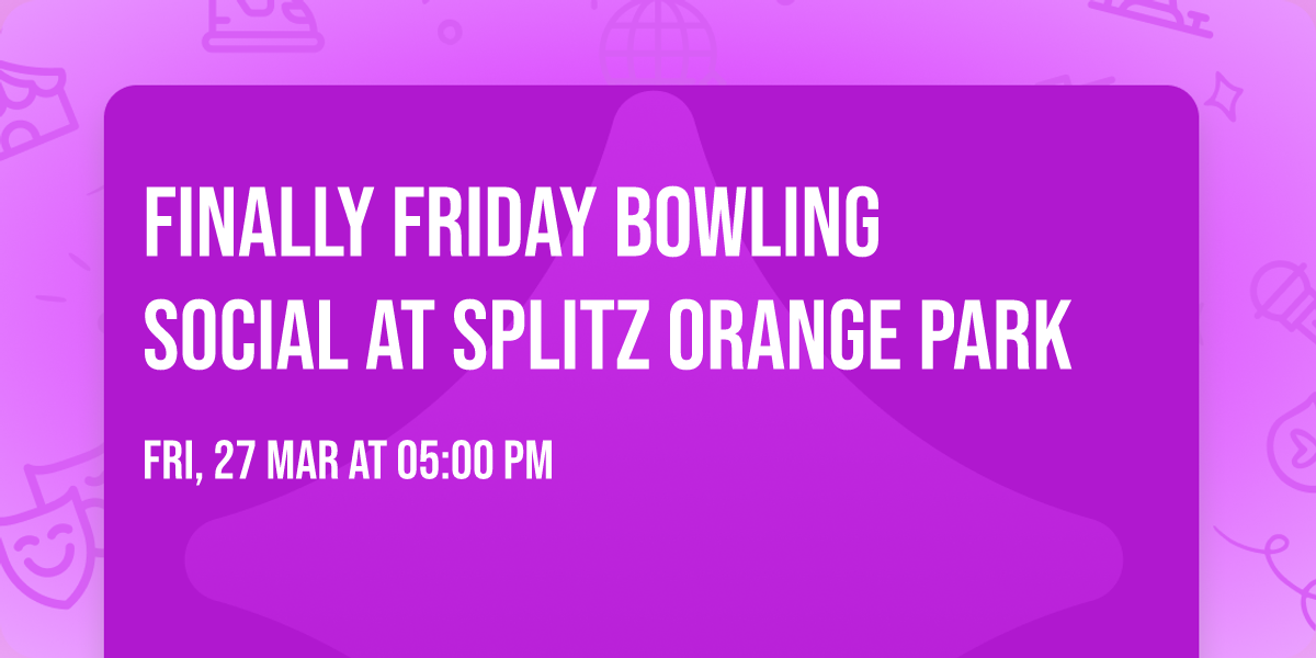 Finally Friday Bowling Social at Splitz Orange Park