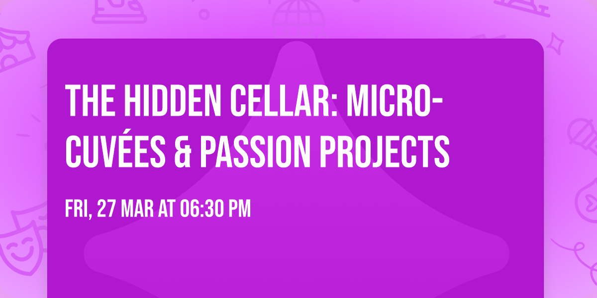 The Hidden Cellar: Micro-Cuv\u00e9es & Passion Projects