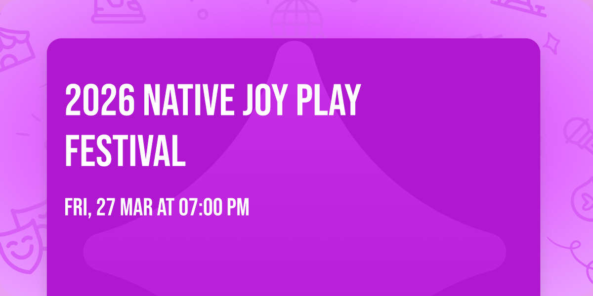2026 Native Joy Play Festival