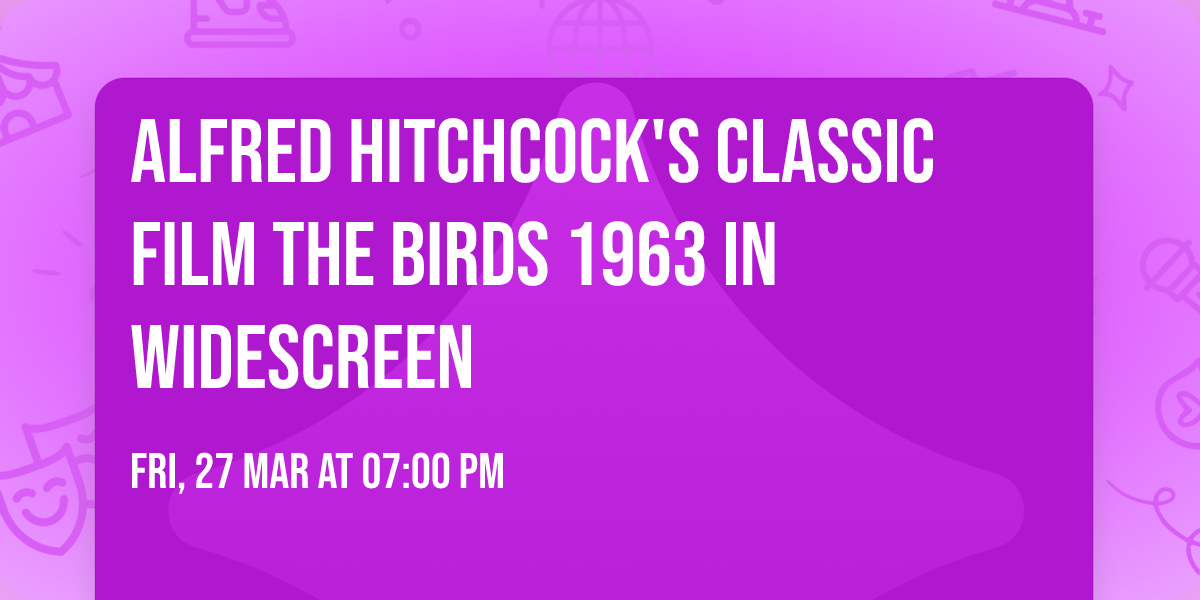 Alfred Hitchcock's Classic Film THE BIRDS 1963 In Widescreen
