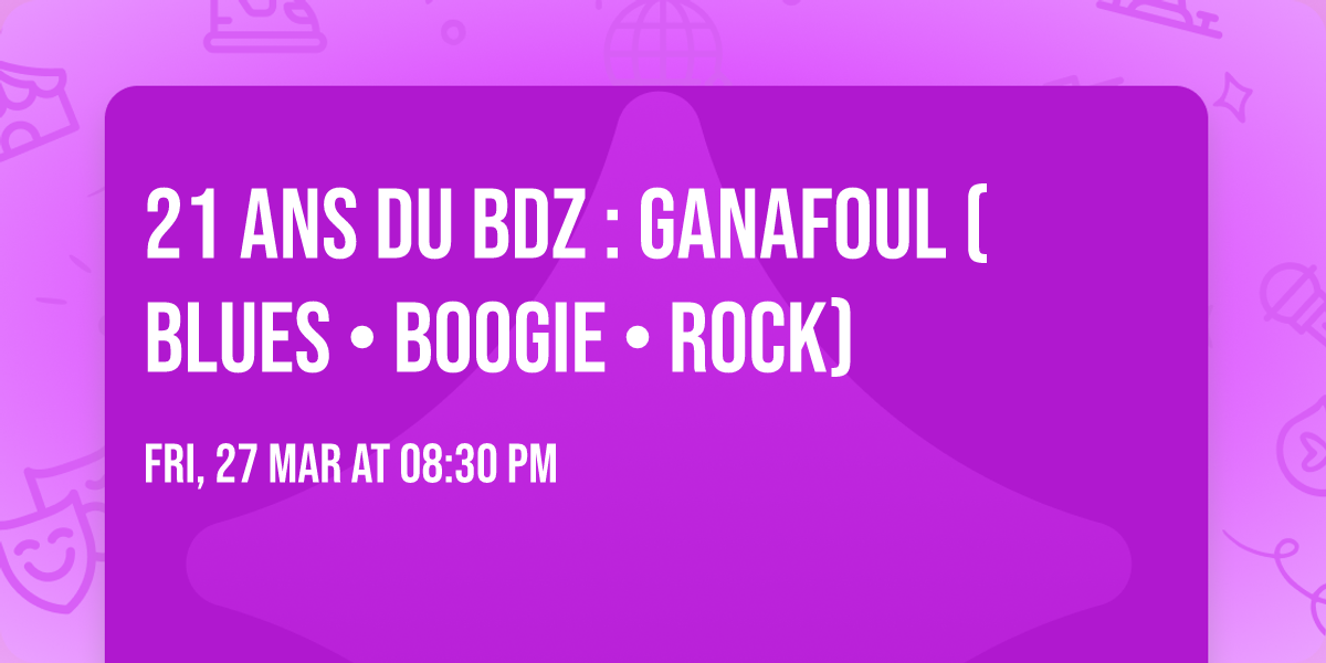 21 ans du BDZ : Ganafoul (Blues \u2022 Boogie \u2022 Rock)