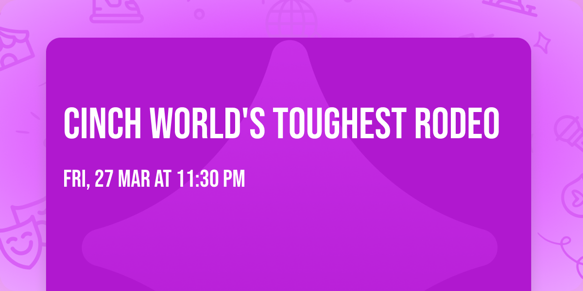 Cinch World's Toughest Rodeo
