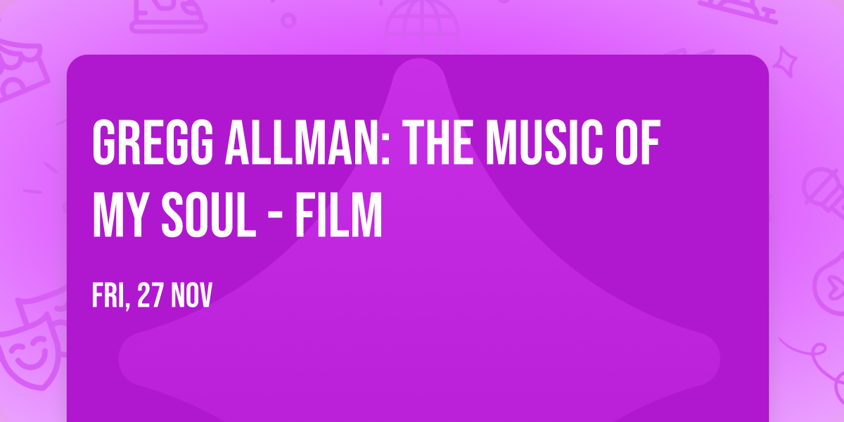 Gregg Allman: The Music of My Soul - Film
