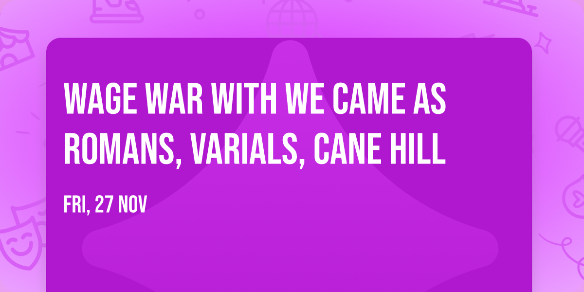Wage War with We Came As Romans, Varials, Cane Hill