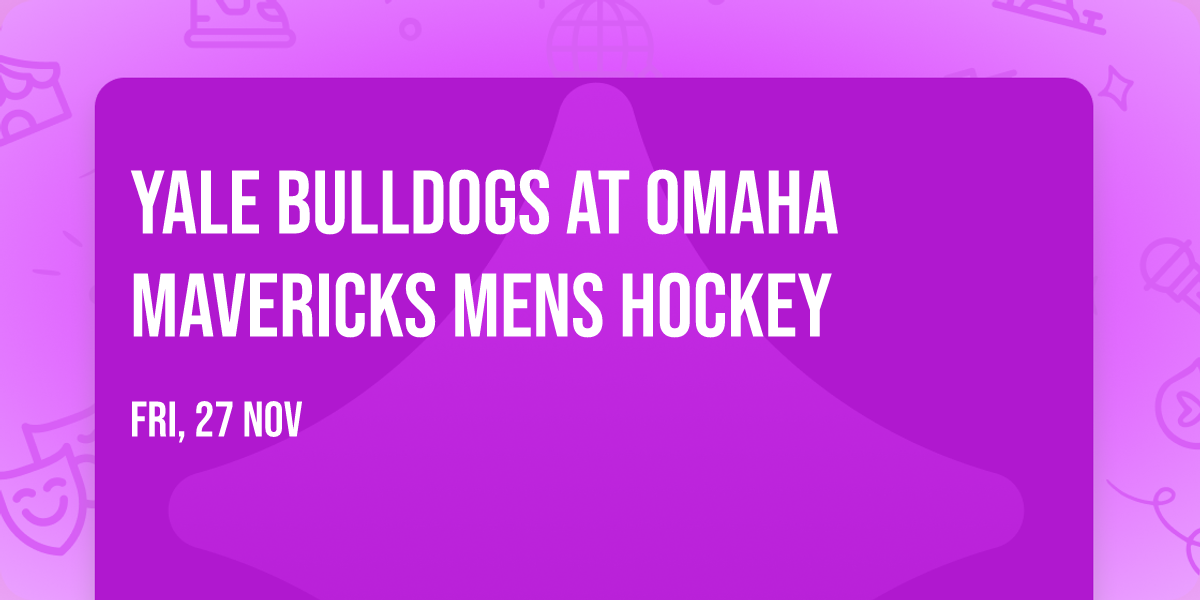 Yale Bulldogs at Omaha Mavericks Mens Hockey