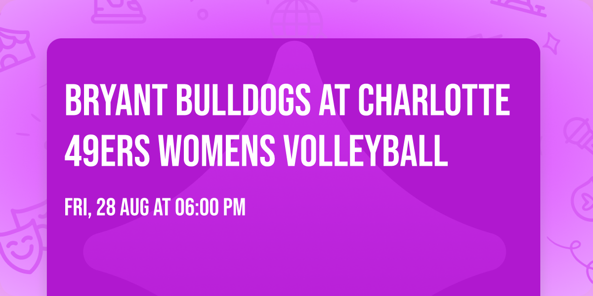 Bryant Bulldogs at Charlotte 49ers Womens Volleyball